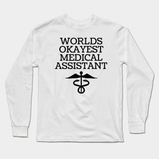 World okayest medical assistant Long Sleeve T-Shirt